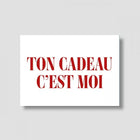 NEW Carte Ton cadeau c'est moi (avec enveloppe)
