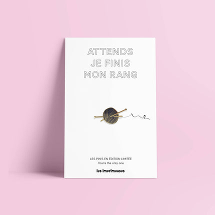 Pin’s Tricot - Attends je finis mon rang