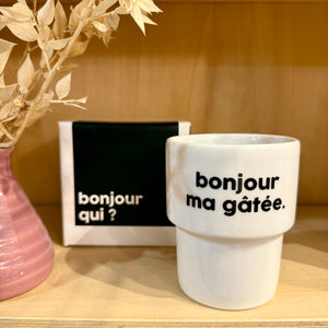 NEW Gobelet Bonjour Ma gâtée - Felicie Aussi