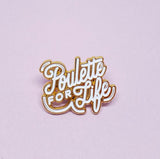 NEW Pin’s Poulette for Life